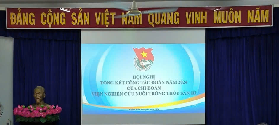 Hội nghị Tổng kết công tác Đoàn năm 2024 của Chi đoàn Viện Nghiên cứu Nuôi trồng thủy sản III